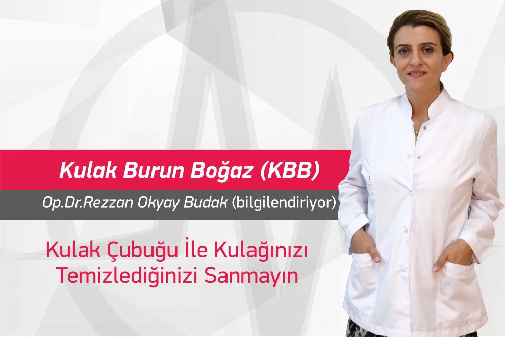 Kulak Çubuğu İle Kulağınızı Temizlediğinizi Sanmayın
